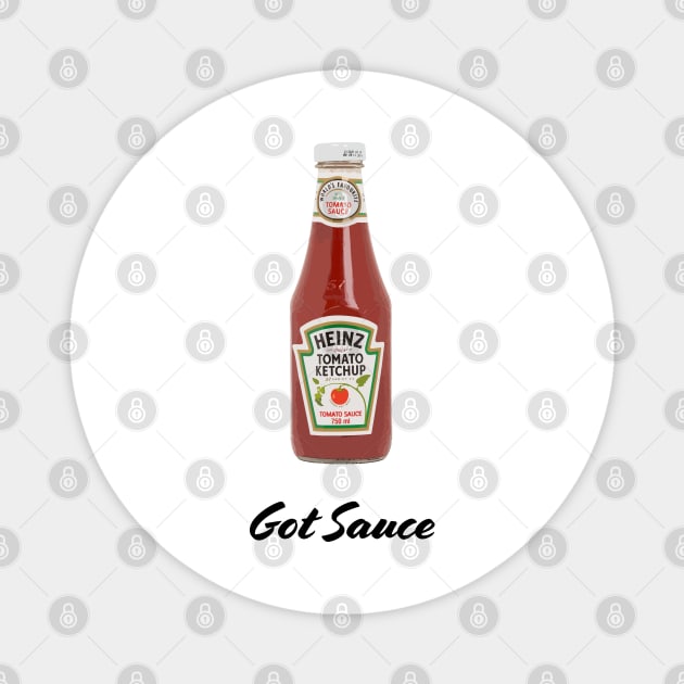 Got Sauce | Heinz Tomato Ketchup | Red Tomato Sauce Magnet by stuartjsharples